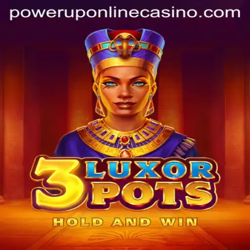 Unveiling 3LuxorPots: A Thrilling Journey in PowerUpCasino