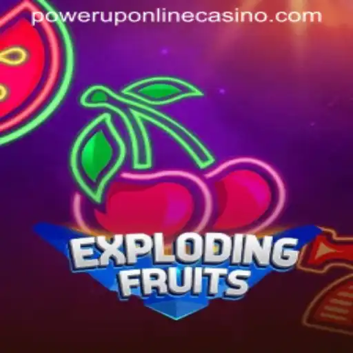 ExplodingFruits: The Thrilling PowerUpCasino Experience