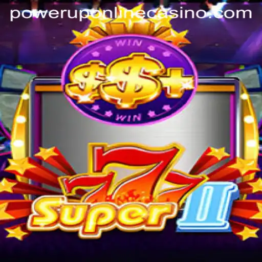 Discover the Thrilling World of Super777II at PowerUpCasino