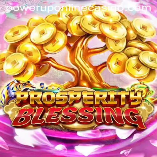 ProsperityBlessing: A Comprehensive Guide to PowerUpCasino's Latest Game