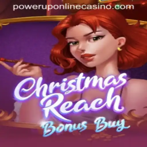 Discover the Magic of 'ChristmasReachBonusBuy' at PowerUpCasino: A Festive Gaming Extravaganza