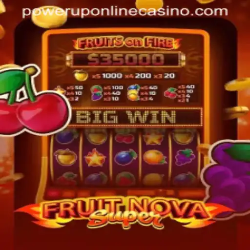 Discover the Exciting World of FruitNovaSuper at PowerUpCasino