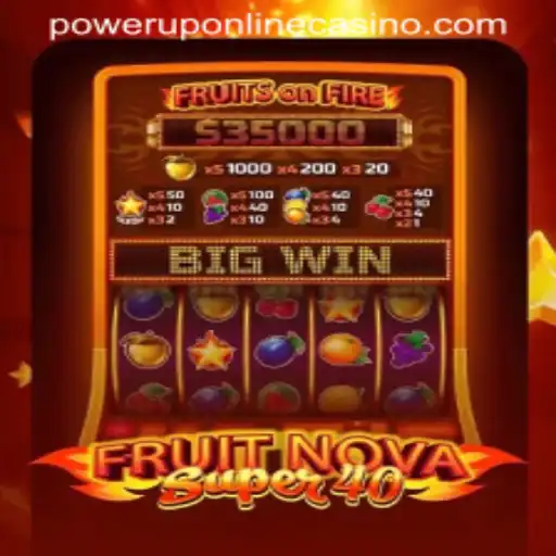 Discovering FruitNovaSuper40: A Thrilling Adventure in PowerUpCasino