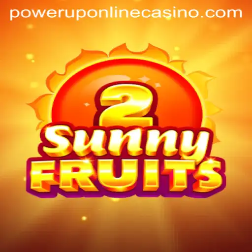 Exploring SunnyFruits2: The Exciting Offerings at PowerUpCasino